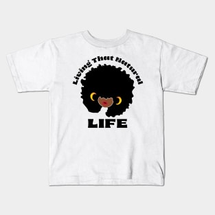 Living that Natural Hair Life Kids T-Shirt